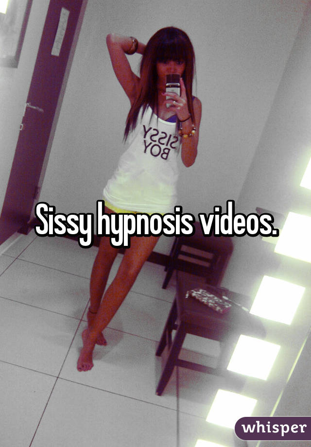 Sissy Videos